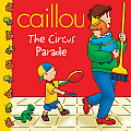 Caillou Circus Parade