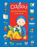 Caillou: In My House: My First Dictionary