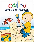 Caillou Lets Go To The Beach