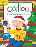 Caillou: The Little Christmas Artist: Tear-Out Pages for Easy-To-Make Presents! [With Sticker(s)]