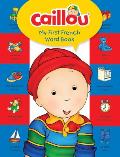 Caillou, My First French Word Book