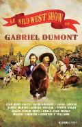 Le Wild West Show de Gabriel Dumont / Gabriel Dumont's Wild West Show