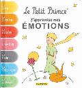Le Petit Prince Japprivoise mes emotions Avec des exercices pour gerer ses emotions