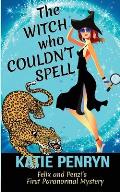 The Witch who Couldn't Spell: Felix and Penzi's First Paranormal Mystery