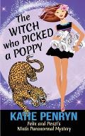 The Witch who Picked a Poppy: Felix and Penzi's Ninth Paranormal Mystery