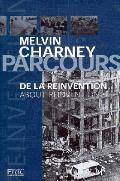 Melvin Charney Parcours About Reinventio