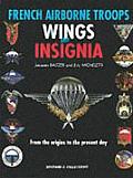 French Airborne Troops Wings & Insignia From the Origins to the Present Day