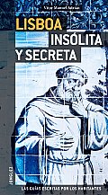 Lisboa Insolita y Secreta = Secret Lisbon