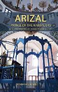 Arizal: Prince of the Kabbalists