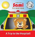 Sami the Magic Bear: A Trip to the Hospital!: (Full-Color Edition)