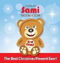 Sami The Magic Bear: The Best Christmas Present Ever!: (Full-Color Edition)