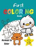 First Coloring Book 1-3 Animals to Color: Amazing and Fun Activity Book for Kids, Toddlers, Boys and Girls