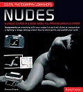 Digital Photography Workshops Nudes: A Unique Course in a Book Taking You from Beinner to Expert