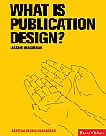 What Is Publication Design? (Essential Design Handbooks)