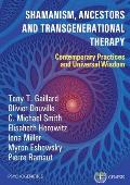 Shamanism, Ancestors and Transgenerational Therapy: Contemporary Practices and Universal Wisdom