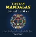Tibetan Mandalas, Arts and Traditions: Cultural and Spiritual Heritage from the Himalayas