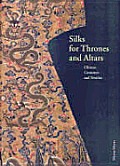 Silks for Thrones & Altars Chinese Costumes & Textiles