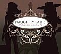 Naughty Paris 1st Edition A Ladys Guide To The Sexy City