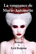 La vengeance de Marie-Antoinette