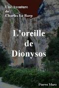 L'oreille de Dionysos: Une aventure de Charles Le Barp