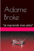 Adame BROKE: Je reprends mes ailes