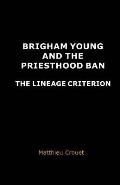Brigham Young and the priesthood ban: The lineage criterion