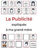 La Publicit? expliqu?e ? ma grand-m?re