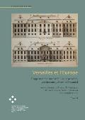 Versailles et l'Europe Volume 2: L'appartement monarchique et princier, architecture, d?cor, c?r?monial