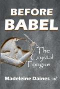 Before Babel: The Crystal Tongue