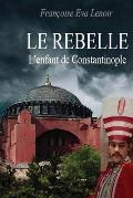 Le rebelle: L'enfant de Constantinople