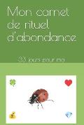 Mon carnet de rituel d'abondance: 33 jours pour moi