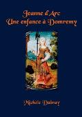 Jeanne d'Arc Une Enfance a Domremy