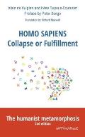Homo Sapiens Collapse or Fulfillment: The humanist metamorphosis