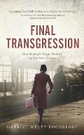 Final Transgression One Womans Tragic Destiny in War torn France