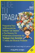 Elige Tu Trabajo En 5 dias: Programa Para (re)Descubrirte, Evaluar Tus Gustos y Tus Deseos Sin Influencia y Encontrar Un Trabajo Con Sentido, 17 A