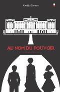 Au nom du pouvoir: Le choix d'une vie
