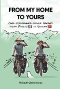 From My Home to Yours: Our spectacular cycling journey from France to Vietnam