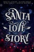 Santa Love Story: Recueil de romances de No?l