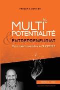 Multipotentialit? & Entrepreneuriat: comment conna?tre le succ?s ? Tome 2 - Feu