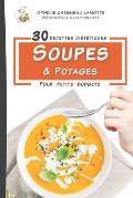 30 recettes de Soupes et Potages: - Di?t?tiques et pour petits budgets