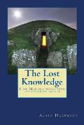 The Lost Knowledge: How Man has forgotten his greatest secret