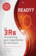 Ready? The 3Rs of Preparing Your Organization for the Future