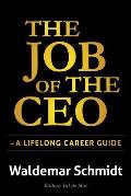 The Job of the CEO: A Lifelong Career Guide