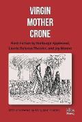 Virgin, Mother, Crone: Flash Fiction by Walburga Appleseed, Laurie Delarue-Theurer, and Joy Mann?, with a foreword by Mary-Jane Holmes