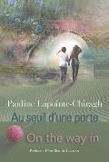 AU SEUIL D'UNE PORTE ?dition bilingue - ON THE WAY IN Bilingual Edition