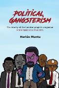 Political Gangsterism: The atrocity of the liberated people's vengeance A tale based on a true story