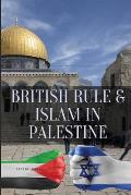 British Rule & Islam in Palestine