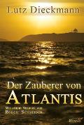 Der Zauberer von Atlantis: Mit einem Vorwort von Robert Schneider