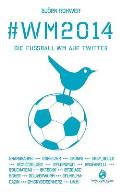 #wm2014: Die Fu?ball-WM auf Twitter