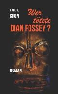 Wer t?tete Dian Fossey?